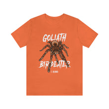Load image into Gallery viewer, Goliath Bird Eater Shirt