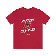 Load image into Gallery viewer, Mexican Red Knee Shirt