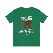 Load image into Gallery viewer, Goliath Bird Eater Shirt
