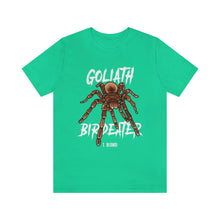 Load image into Gallery viewer, Goliath Bird Eater Shirt